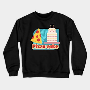 It’s a pizza cake Crewneck Sweatshirt